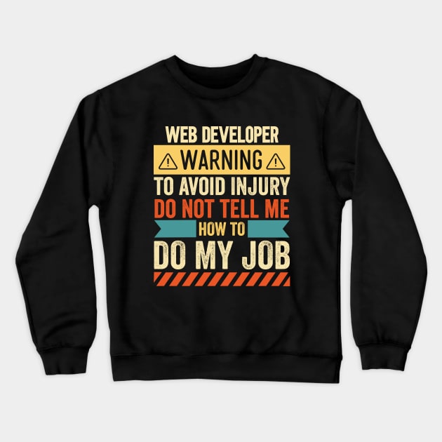 Web Developer Warning Crewneck Sweatshirt by Stay Weird